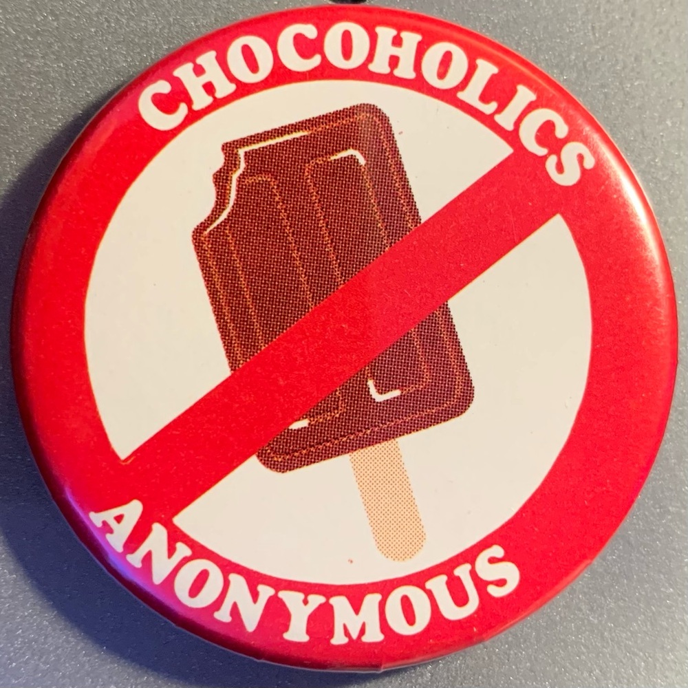 Vintage Chocoholics Anonymous Pinback Button Food Humor Ice Cream Fudge Pops